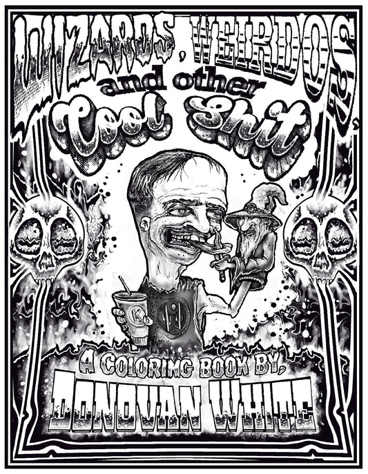 Wizards, Weirdos, and Other Cool Shit - Coloring Book
